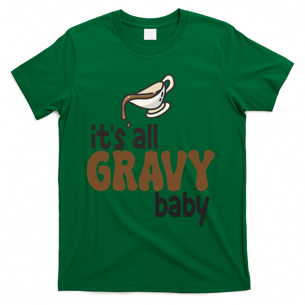Its All Gravy Baby Funny Thanksgiving T-Shirt - Green