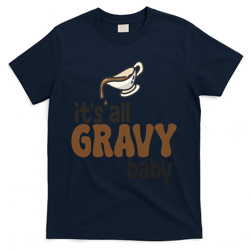 Its All Gravy Baby Funny Thanksgiving T-Shirt - Navy
