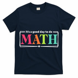 It's A Good Day To Do Math Teacher Test Day Back To School  T-Shirt