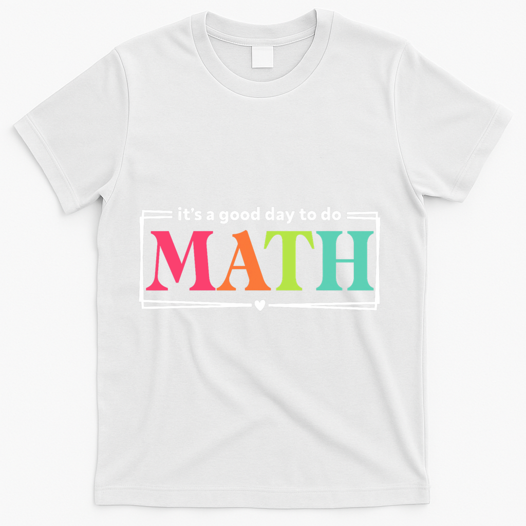 It's A Good Day To Do Math Teacher Test Day Back To School  T-Shirt - White