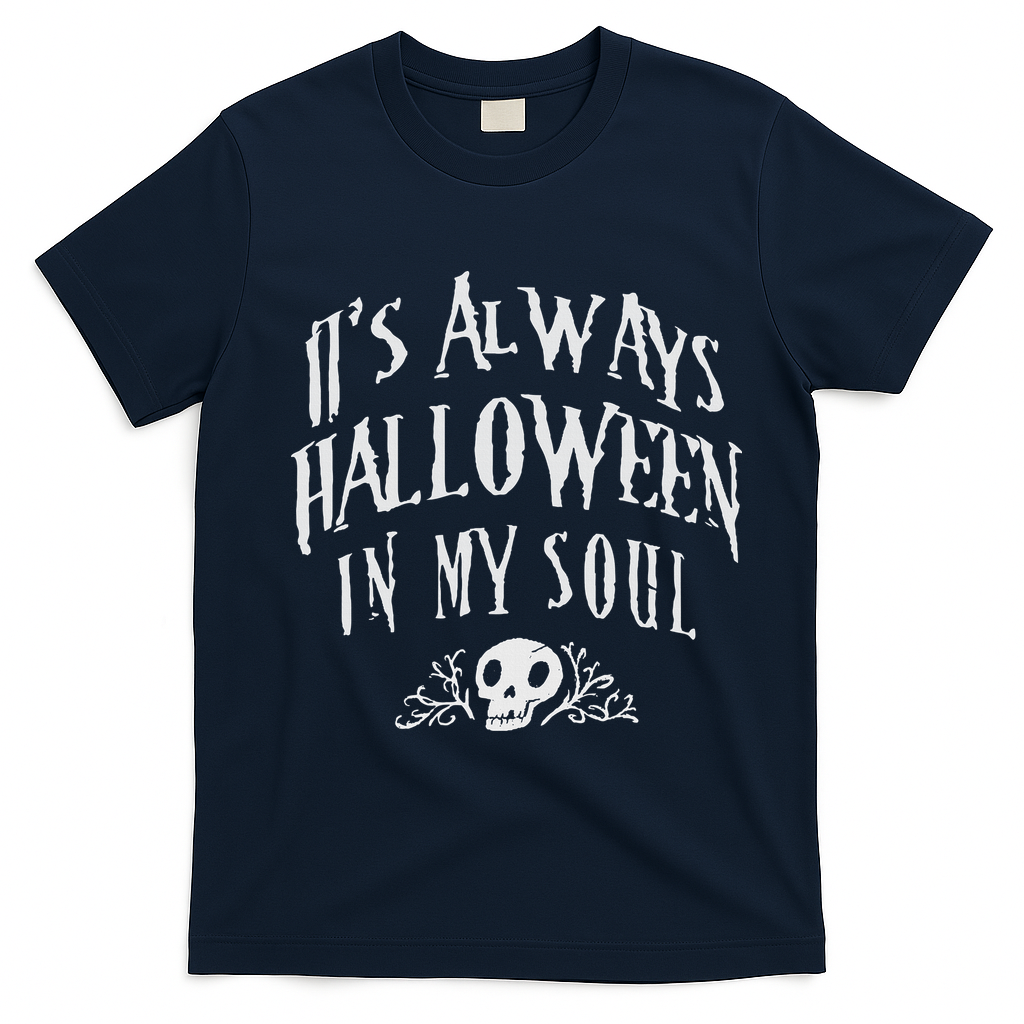 Its Always Halloween in my Soul Cute Spooky Skull Meme Quote T-Shirt - Navy Blue