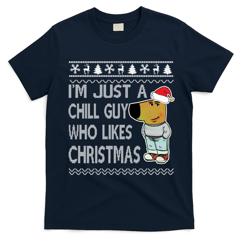 I Am Just A Chill Guy Who Likes Christmas Chillguy Funny Ugly Christmas T-Shirt - Navy Blue