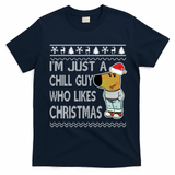 I Am Just A Chill Guy Who Likes Christmas Chillguy Funny Ugly Christmas T-Shirt - Navy Blue