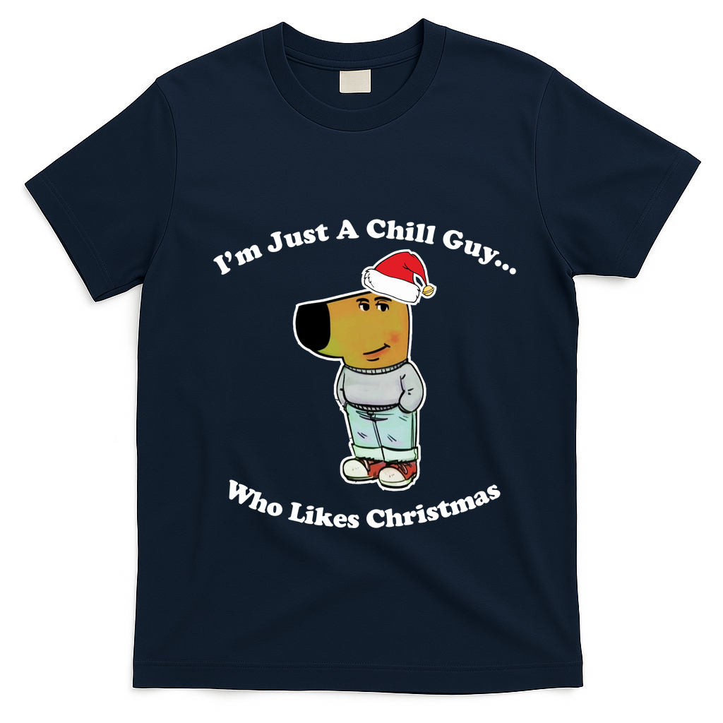 I Am Just A Chill Guy Who Likes Christmas Chillguy Funny T-Shirt - Navy Blue