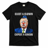 Impeach Anti Trump Elect A Clown Expect A Circus Fun Gift T-Shirt - Black
