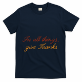 In All Things Give Thanks Thanksgiving Inspirational T-Shirt - Navy
