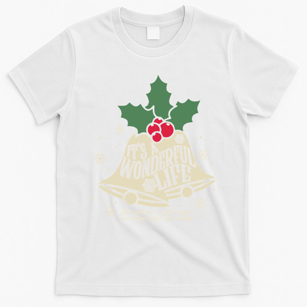 ItS A Wonderful Life Everytime A Bell Rings Christmas Movie Gift T-Shirt - White