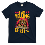 I Am Yelling Carl T-Shirt - Navy