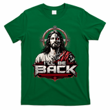 I’ll Be Back Cyber Jesus T-Shirt - Irish Green