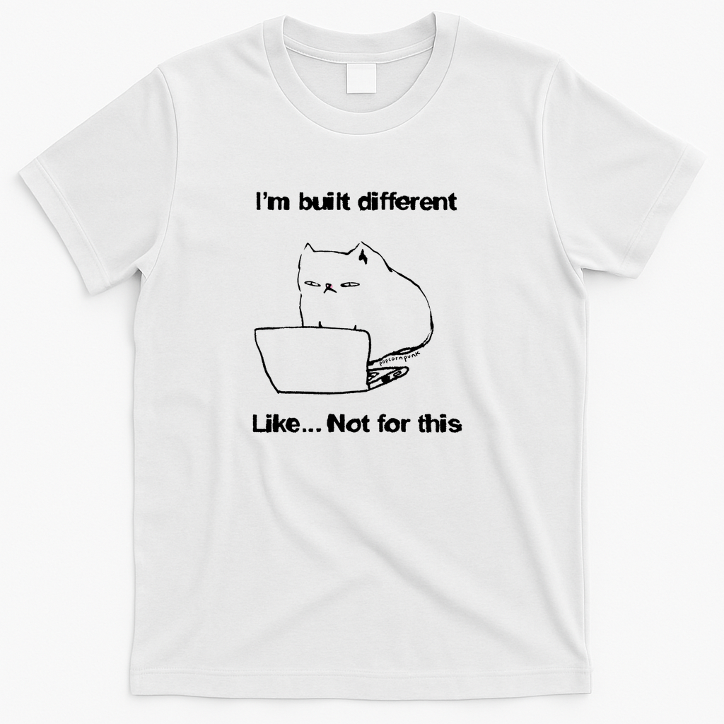 I'm built different like not for this working cat - White