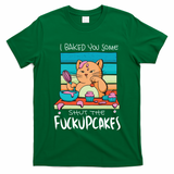 Cupcake Cat Bake You Fuckupcakes T-Shirt