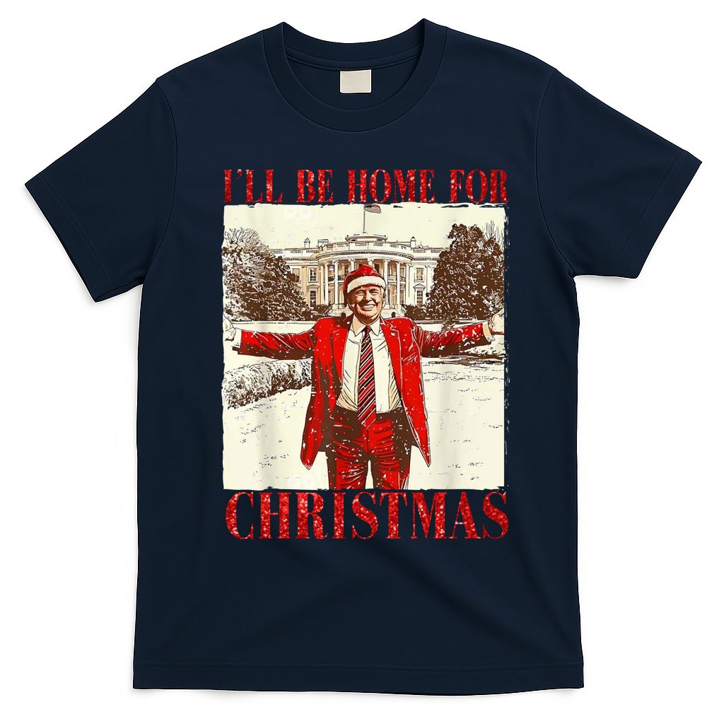 Ill Be Home For Christmas Santa Trump Funny Holiday T-Shirt - Navy Blue