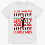 ILl Be Home For Christmas Donald Trump 4547 Maga Trump Dance Ugly Christmas T-Shirt - White