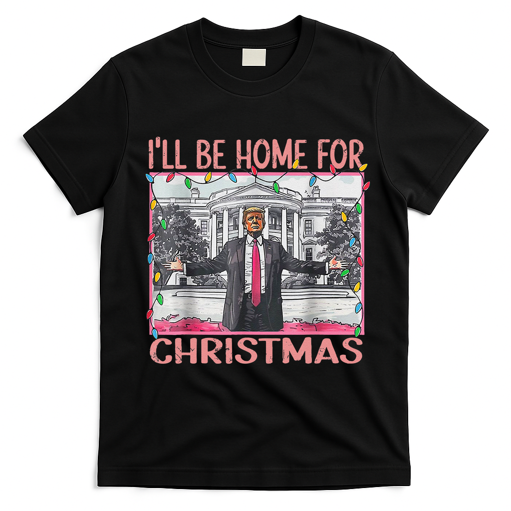 ILl Be Home For Christmas Santa Funny Trump Xmas Pajamas T-Shirt - Black