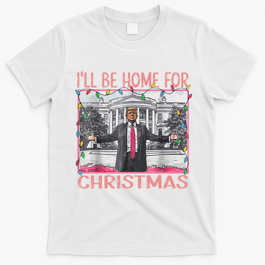 ILl Be Home For Christmas Santa Funny Trump Xmas Pajamas T-Shirt - White