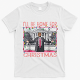ILl Be Home For Christmas Santa Funny Trump Xmas Pajamas T-Shirt - White