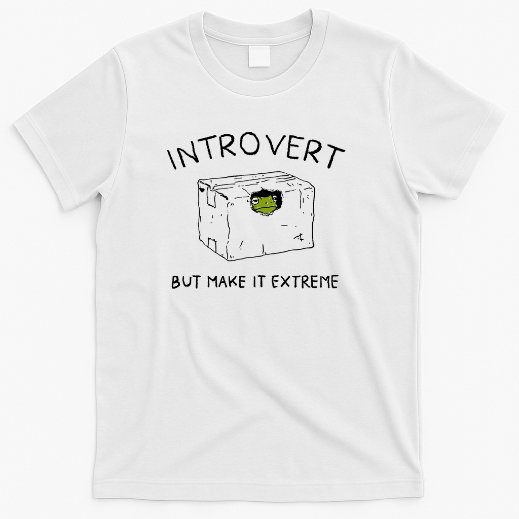 Introvert But Make It Extreme - White