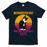 Introverted But Willing To Discuss Cats T-Shirt