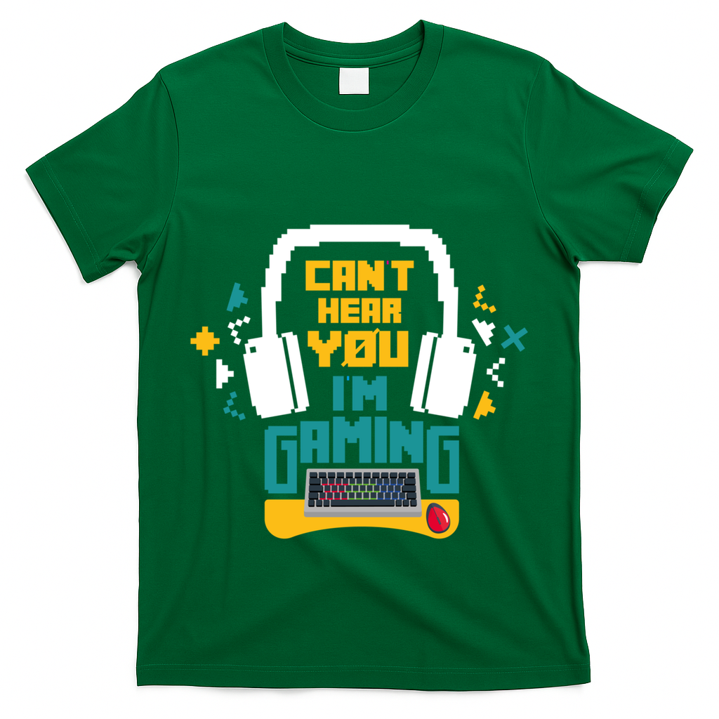 I CanT Hear You IM Gaming Pc Gamers Themed Gift T-Shirt