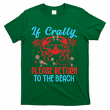 If Crabby Please Return To The Beach T-Shirt - Green
