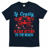 If Crabby Please Return To The Beach T-Shirt - Navy
