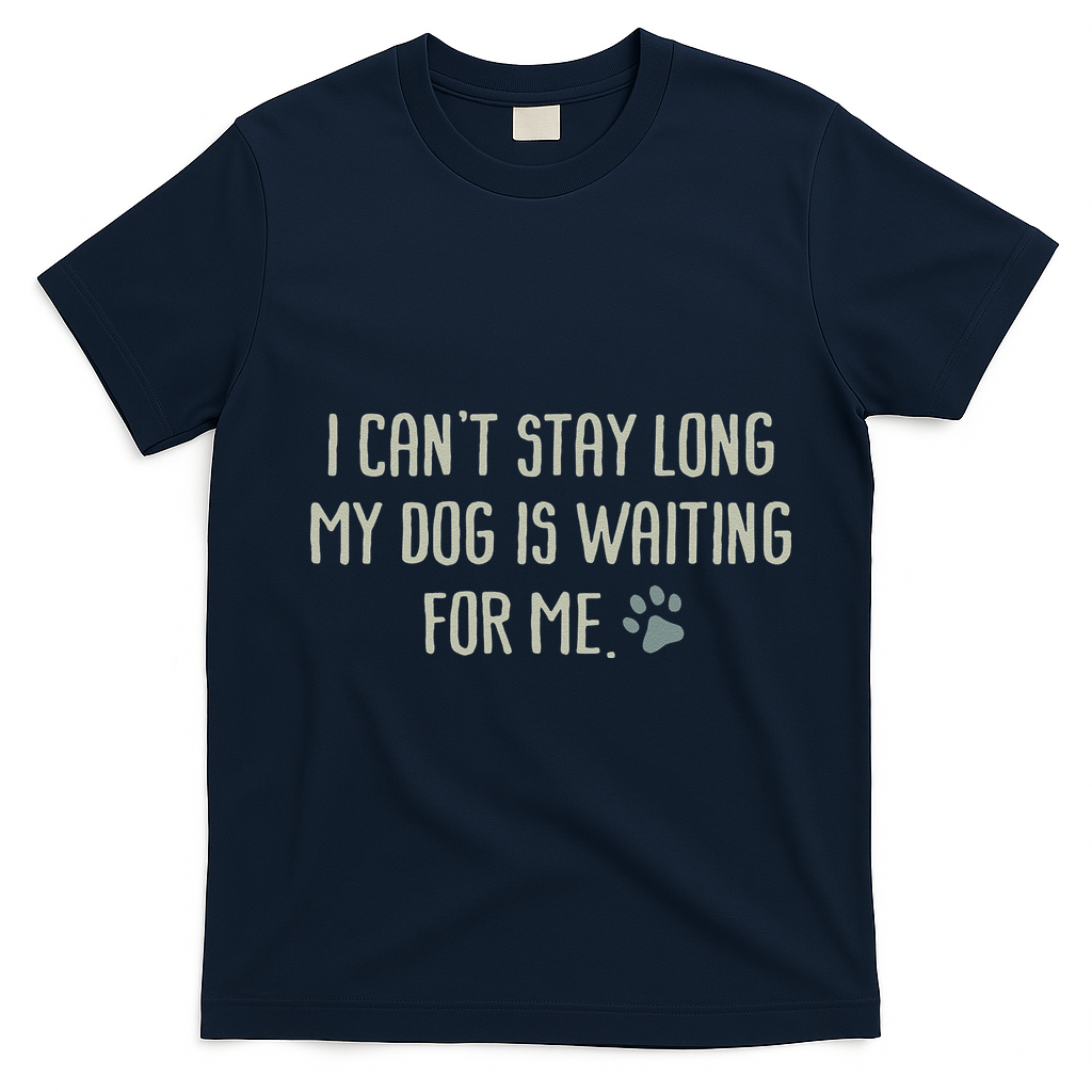 I CanT Stay Long My Dog Is Waiting For Me Mom Dad Dog Owner T-Shirt - Navy Blue