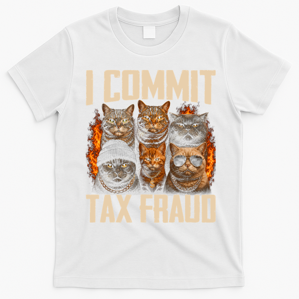 I Commit Tax Fraud Funny Cat Crew T-Shirt - White