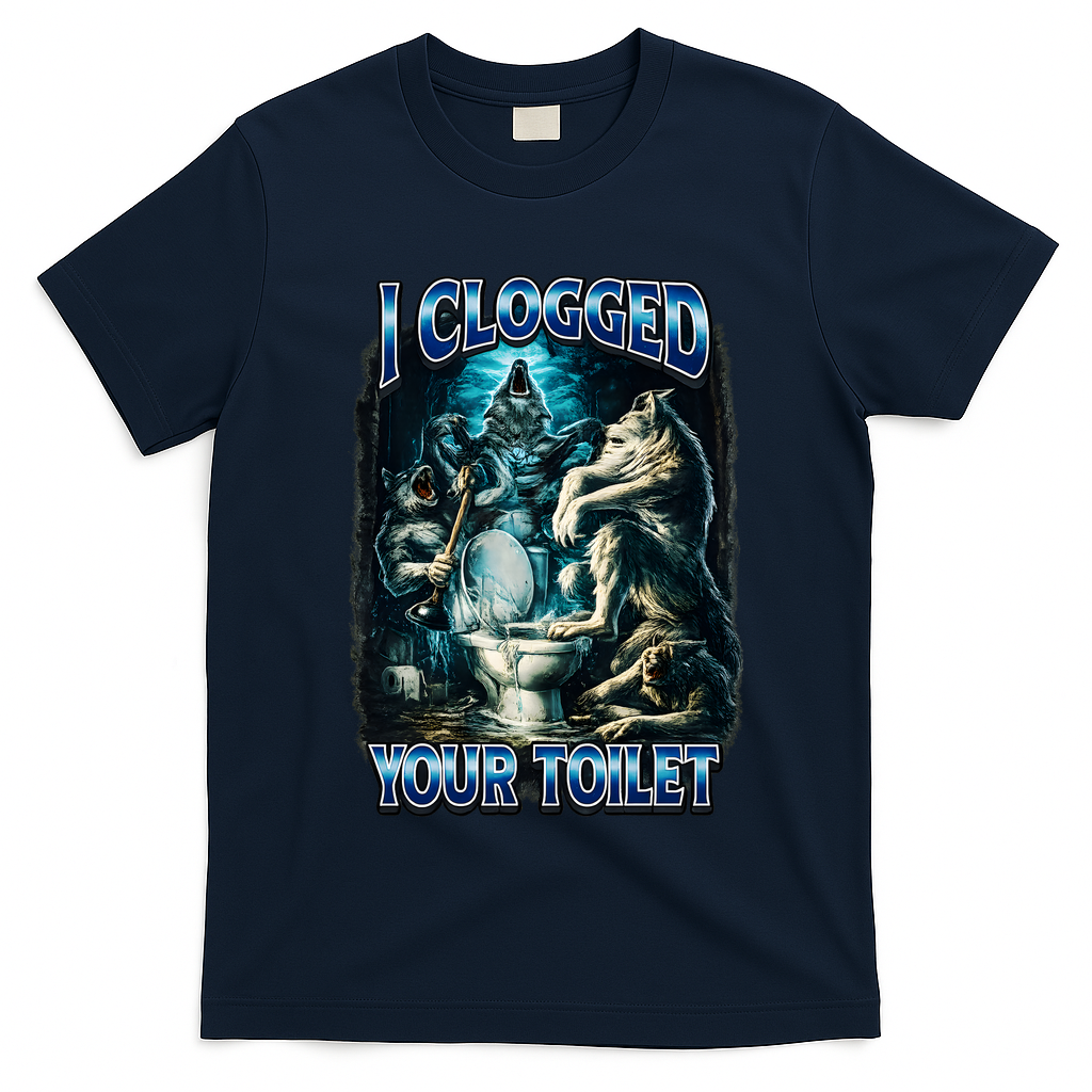 I Clogged Your Toilet Funny Alpha Wolf Brainrot T-Shirt
