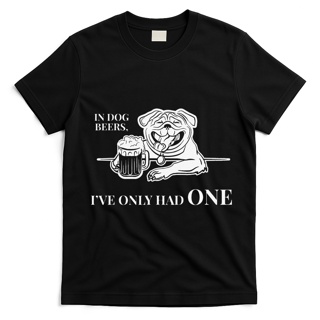 In Dog Beers Ive Only Had One Funny Drinking T-Shirt - Black