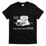 In Dog Beers I've Only Had One - Funny Drinking T-Shirt - Black