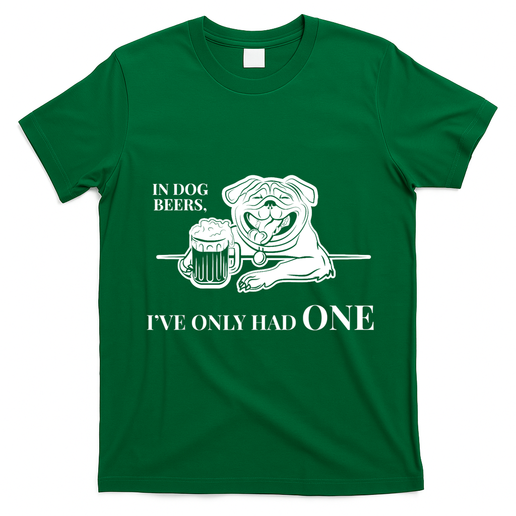 In Dog Beers I've Only Had One - Funny Drinking T-Shirt - Irish Green