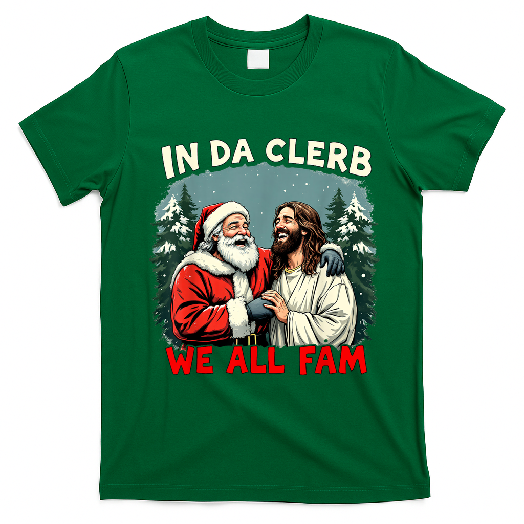 In Da Clerb We All Fam Funny Santa Jesus Christmas Christian T-Shirt - Irish Green