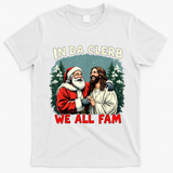 In Da Clerb We All Fam Funny Santa Jesus Christmas Christian T-Shirt - White