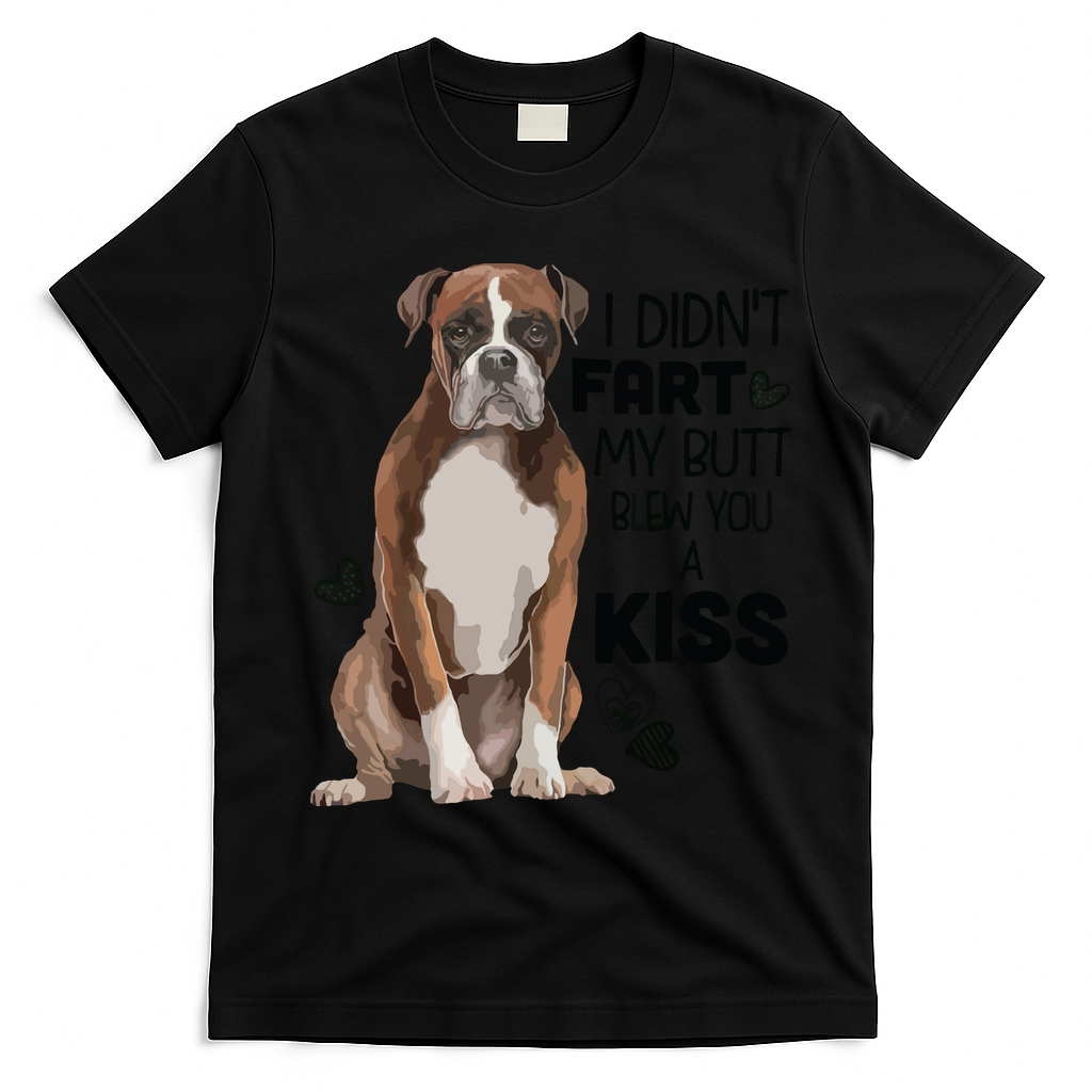 I Didnt Fart My Butt Blew You A Kiss Boxer Dog T-Shirt - Black