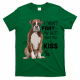 I Didnt Fart My Butt Blew You A Kiss Boxer Dog T-Shirt - Irish Green