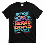I Don't Have Time I Have To Brawl Showdown Stars Funny Gamer  T-Shirt
