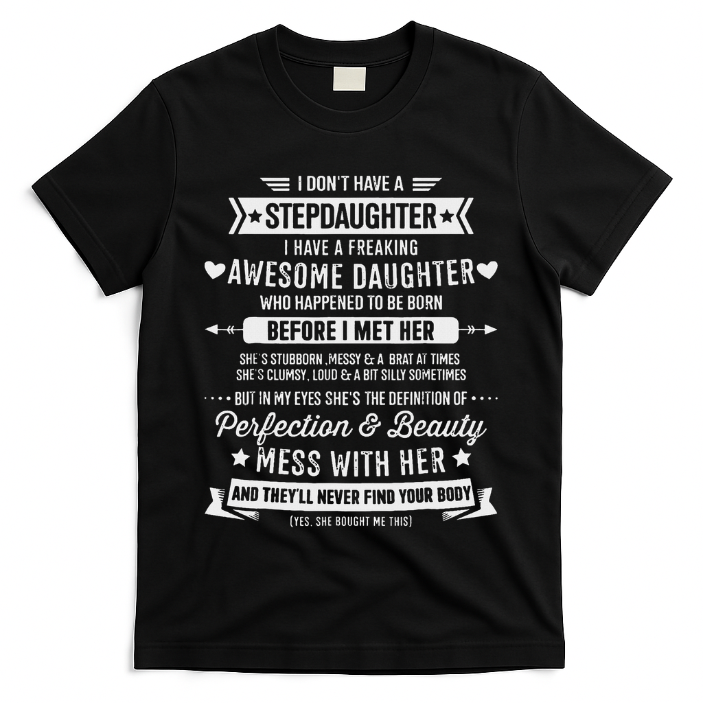 I Don't Have A Stepdaughter Bonus Dad Father's Day Stepdad T-Shirt