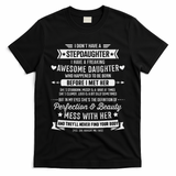 I Don't Have A Stepdaughter Bonus Dad Father's Day Stepdad T-Shirt