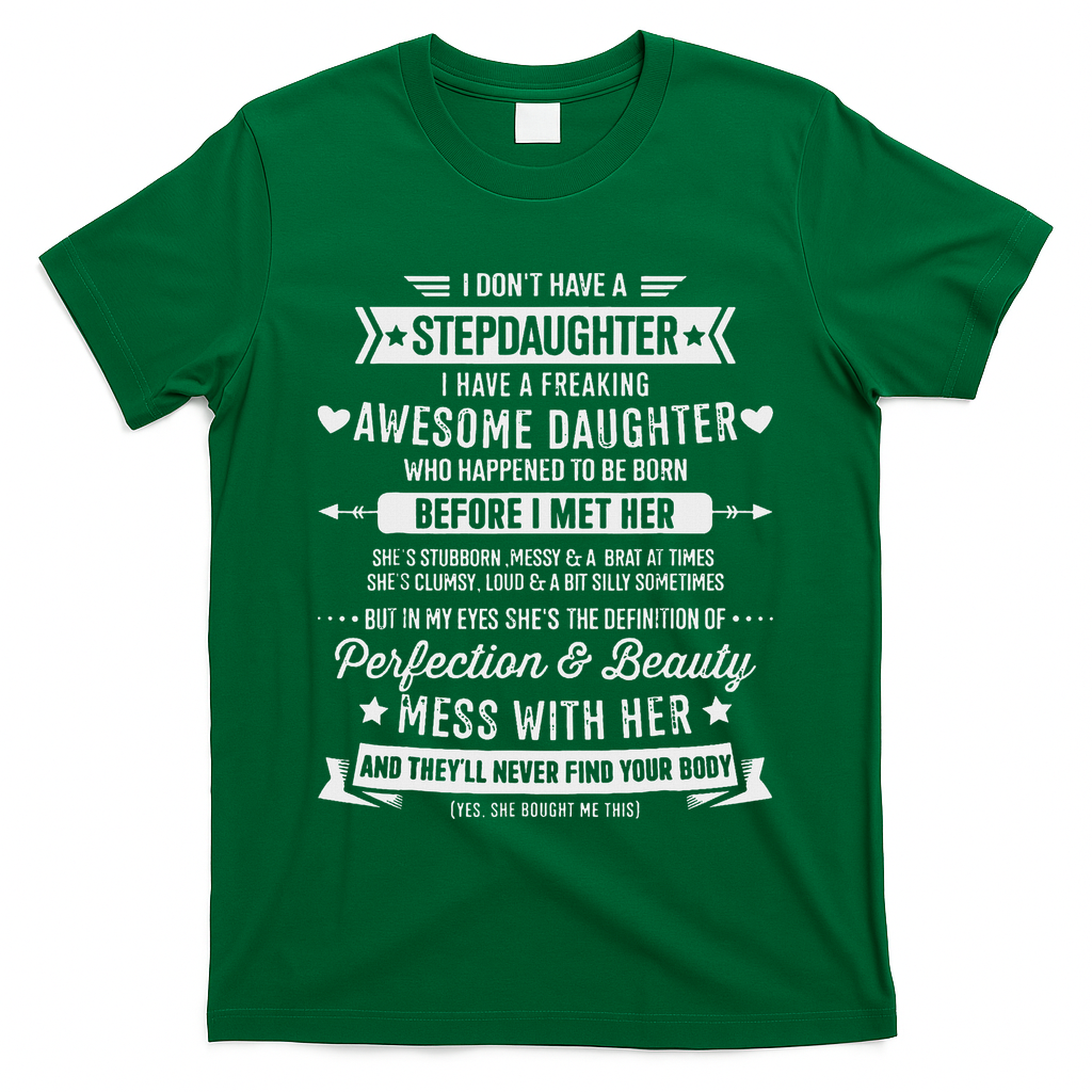 I Don't Have A Stepdaughter Bonus Dad Father's Day Stepdad T-Shirt