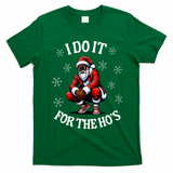 I Do It For The Hos African American Christmas Afro Santa T-Shirt - Irish Green