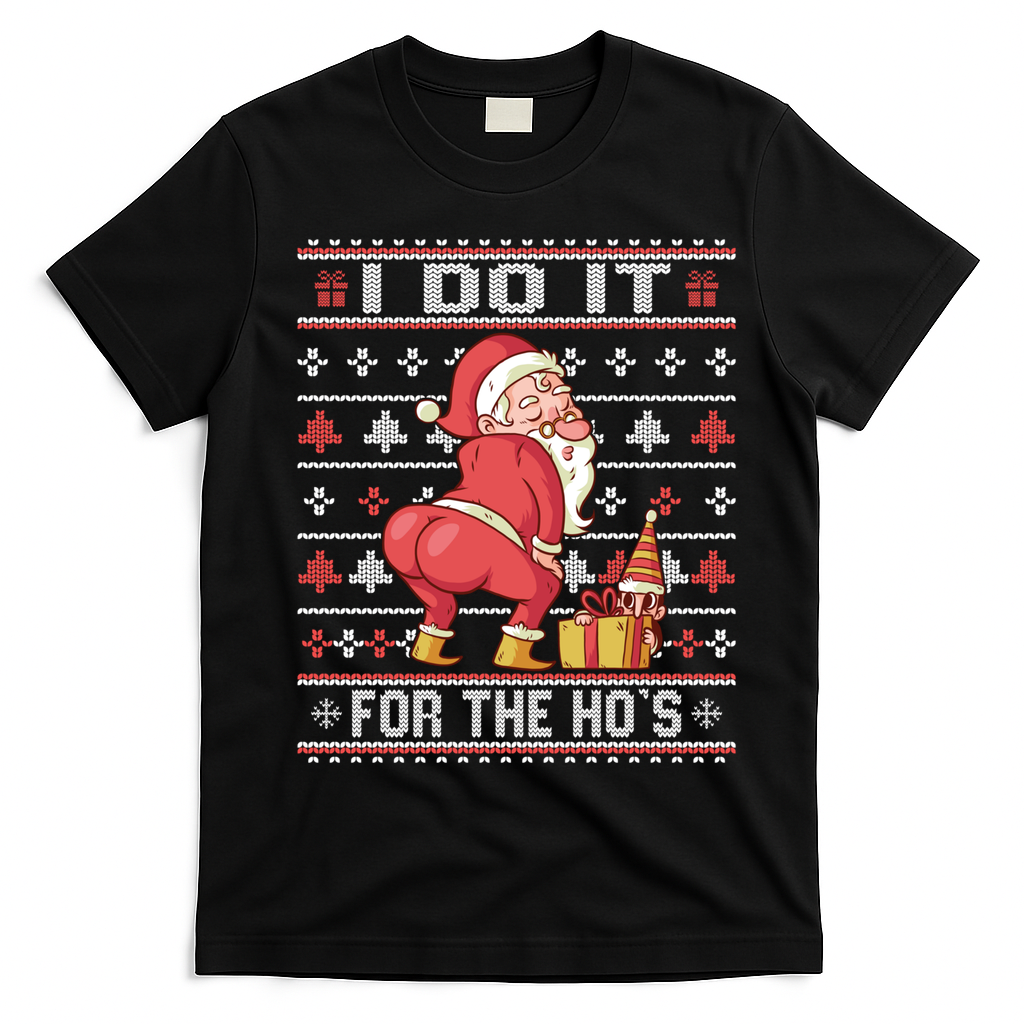 I Do It For The HoS Twerking Santa Rude Christmas Meaningful Gift T-Shirt - Black