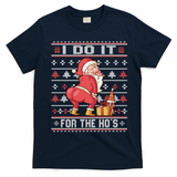 I Do It For The HoS Twerking Santa Rude Christmas Meaningful Gift T-Shirt - Navy Blue