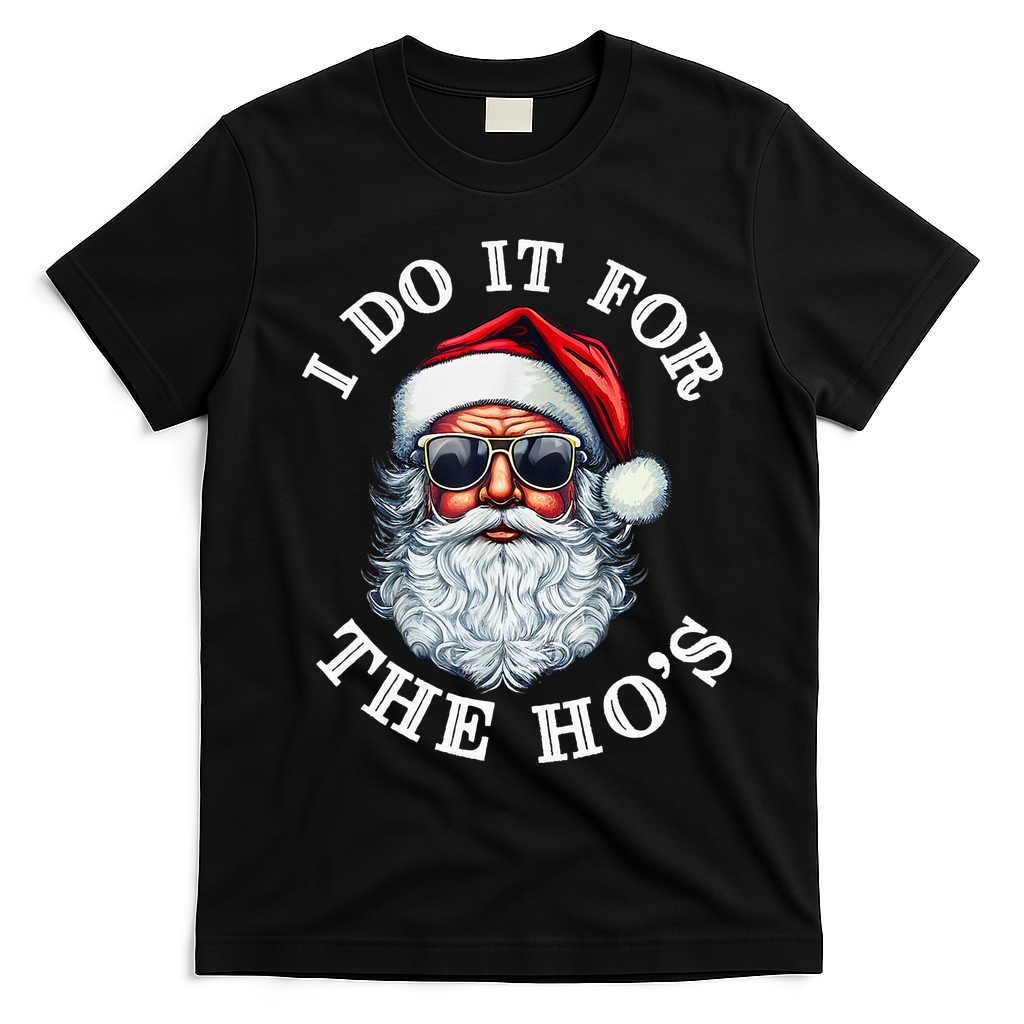 I Do It For The Hos Funny Inappropriate Christmas Santa Face T-Shirt - Black