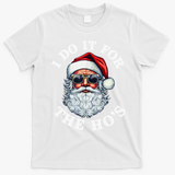 I Do It For The Hos Funny Inappropriate Christmas Santa Face T-Shirt - White