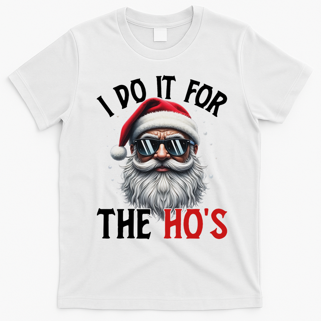 I Do It For The Hos Funny Christmas Santa Claus T-Shirt - White