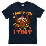 I Dont Run I Trot Turkey Autumn Thanksgiving Groovy Retro T-Shirt - Navy
