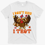 I Dont Run I Trot Turkey Autumn Thanksgiving Groovy Retro T-Shirt - White