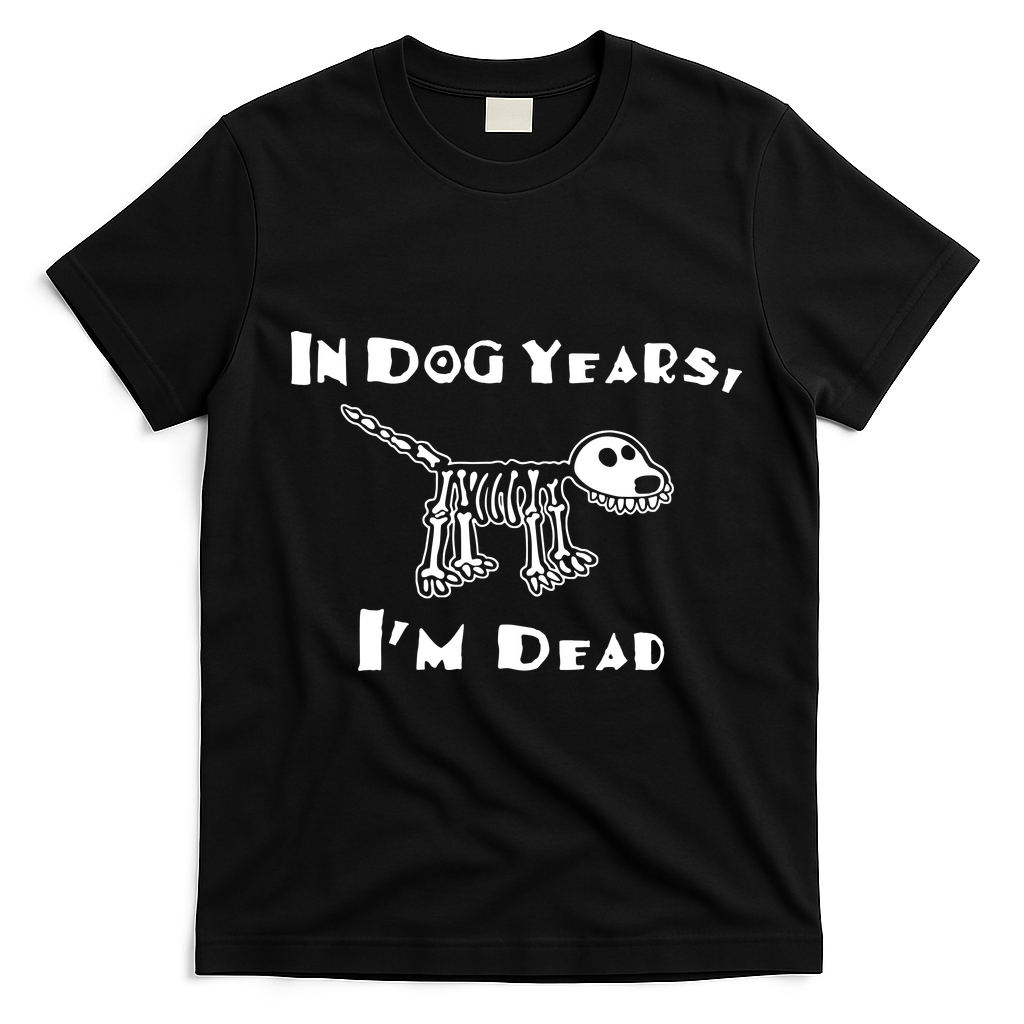 In Dog Years Im Dead T-Shirt - Black