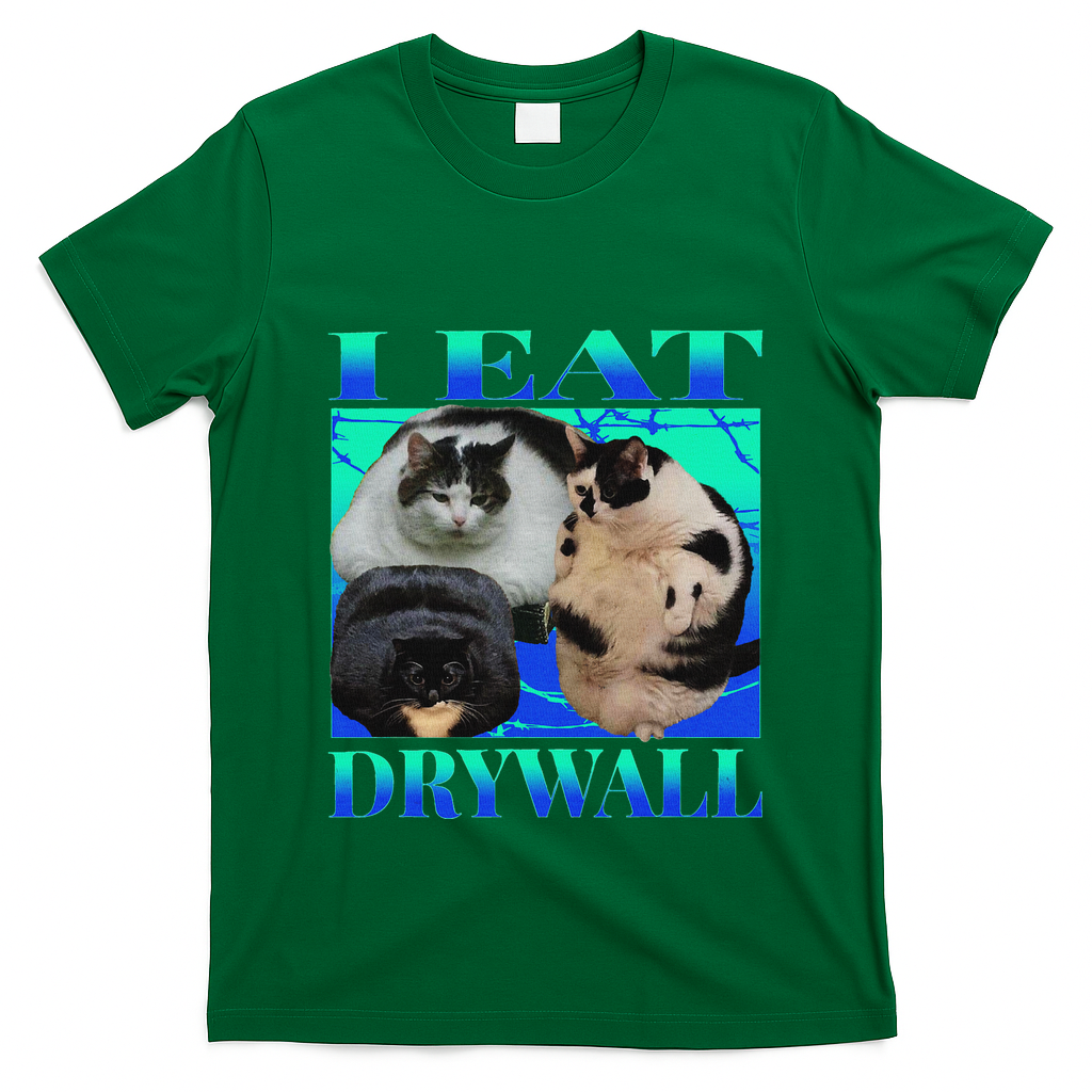 I Eat Drywall Funny Fat Cats Funny Hard Cat Silly Meme T-Shirt