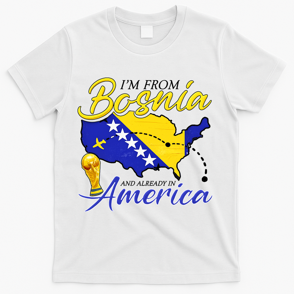 I'm From Bosnia America Journey Herzegovina Soccer T-Shirt - White